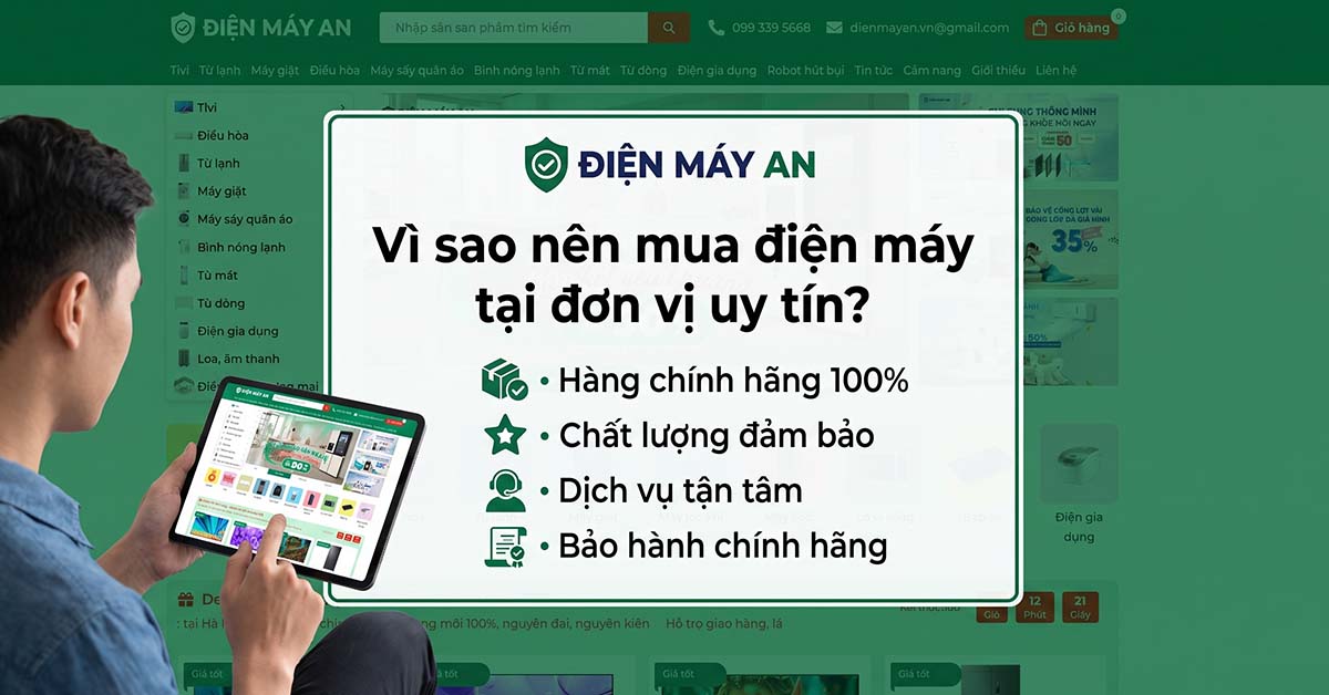 Vì sao nên mua điện máy tại đơn vị uy tín?